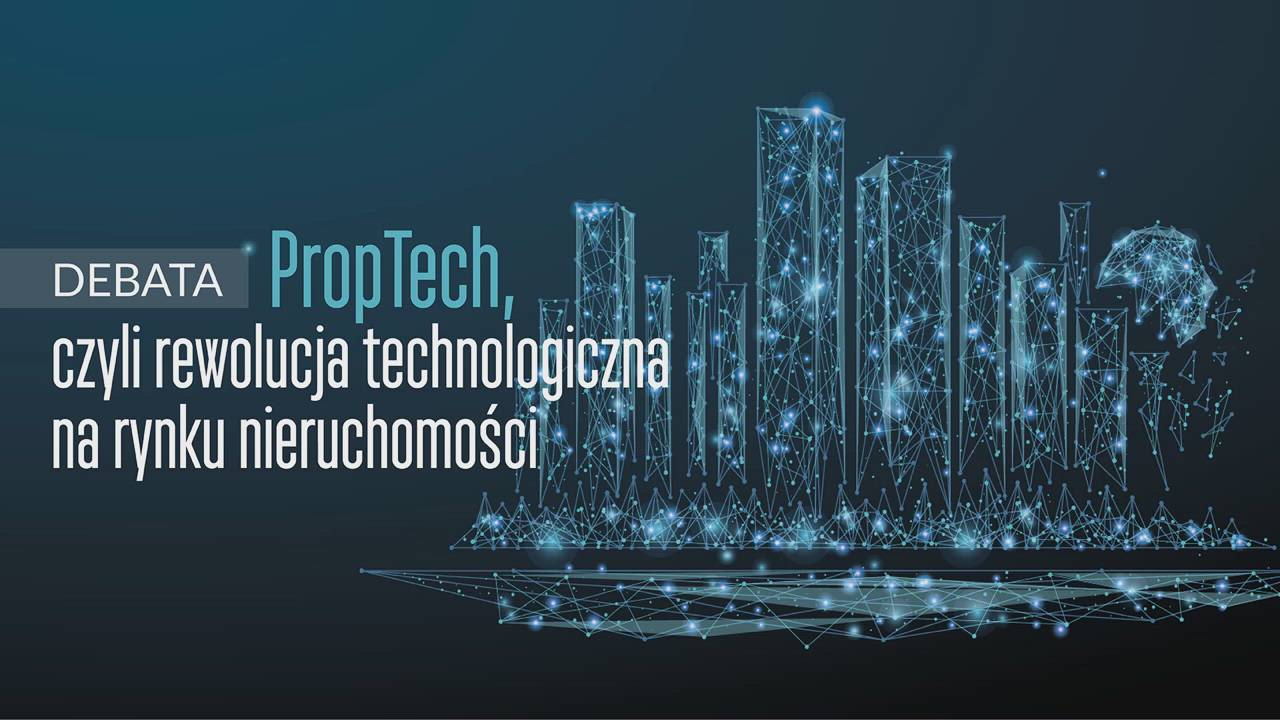 Proptech - rewolucja na rynku nieruchomości?